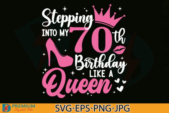70 Birthday Queen SVG Design, Graphics