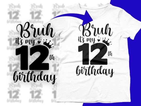 Bruh It's My 12th Birthday Gift Svg Png