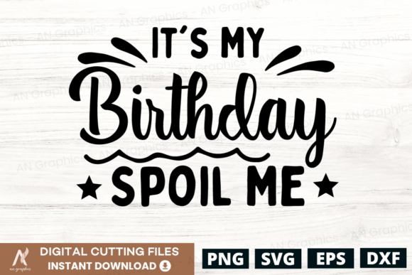 It's My Birthday, Spoil Me SVG Graphics