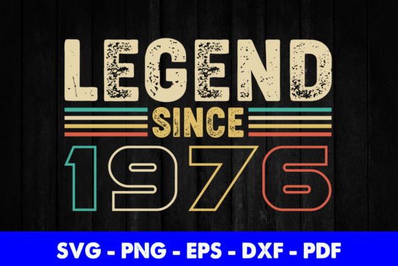 Legend Since 1976 Birthday T-Shirt Graphics for Crafts
