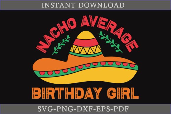 Nacho Average Birthday Girl: Graphics & Crafts Review