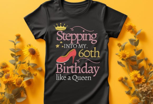 Stepping into My 60th Birthday Svg Graphics & T-Shirt Designs