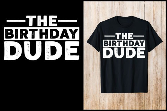 The Birthday Dudu Birthday T-Shirt: A Hands-On Review